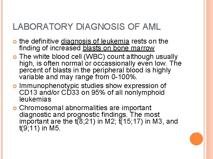 LABORATORY DIAGNOSIS OF AML the definitive diagnosis of leukemia rests on the finding of