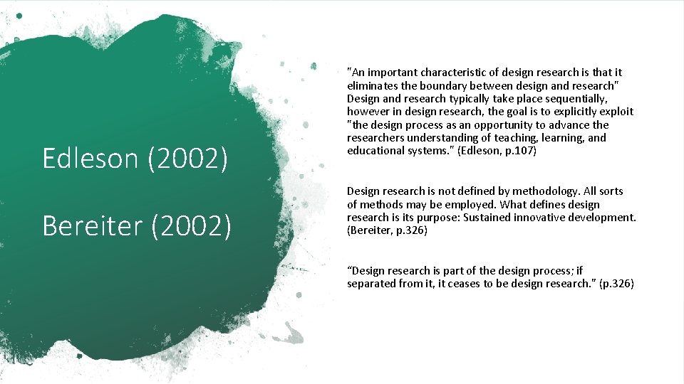 Edleson (2002) Bereiter (2002) "An important characteristic of design research is that it eliminates