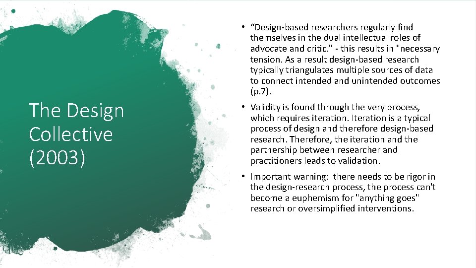 The Design Collective (2003) • “Design-based researchers regularly find themselves in the dual intellectual