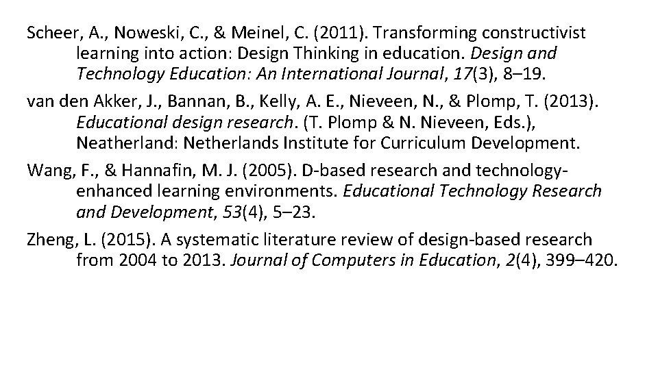 Scheer, A. , Noweski, C. , & Meinel, C. (2011). Transforming constructivist learning into