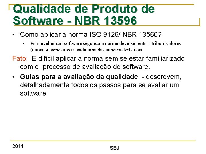 Qualidade de Produto de Software - NBR 13596 • Como aplicar a norma ISO