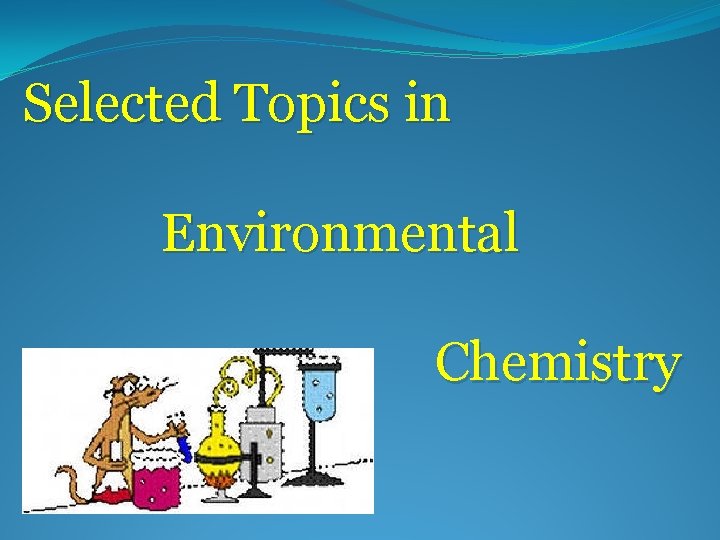 Selected Topics in Environmental Chemistry 