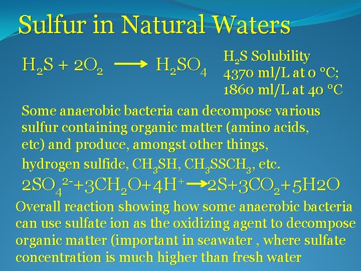 Sulfur in Natural Waters H 2 S Solubility H 2 S + 2 O