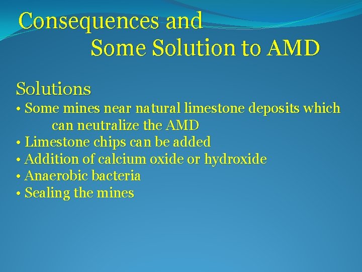 Consequences and Some Solution to AMD Solutions • Some mines near natural limestone deposits