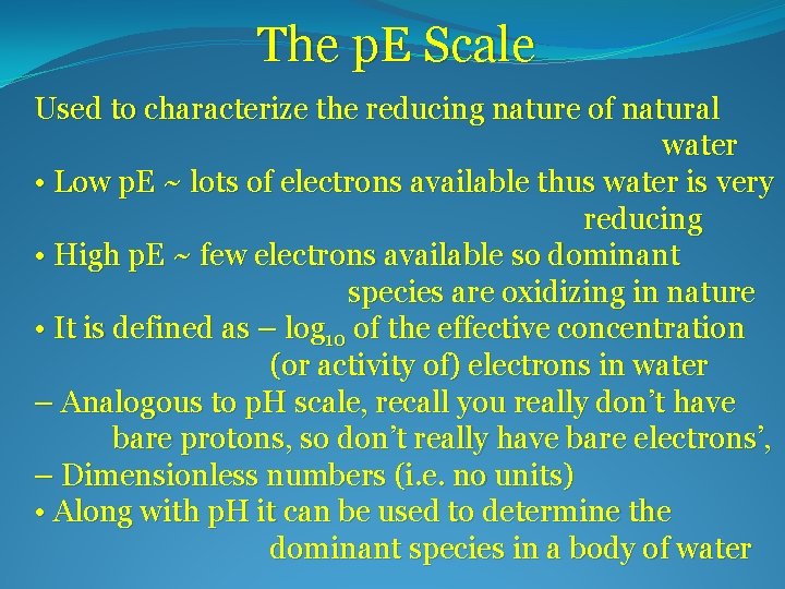 The p. E Scale Used to characterize the reducing nature of natural water •