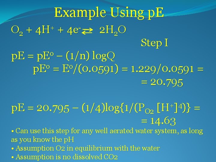 Example Using p. E O 2 + 4 H+ + 4 e- 2 H