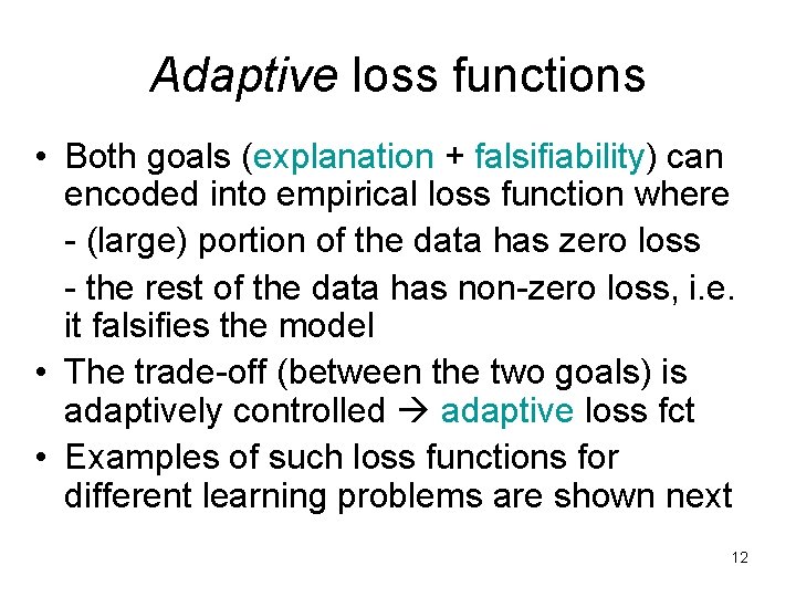 Adaptive loss functions • Both goals (explanation + falsifiability) can encoded into empirical loss