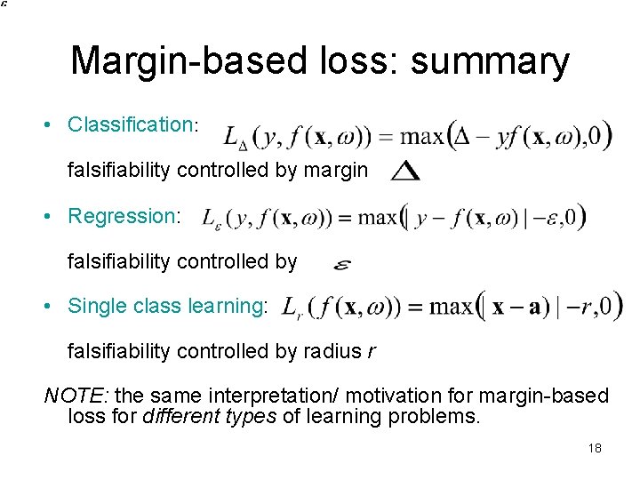 Margin-based loss: summary • Classification: falsifiability controlled by margin • Regression: falsifiability controlled by