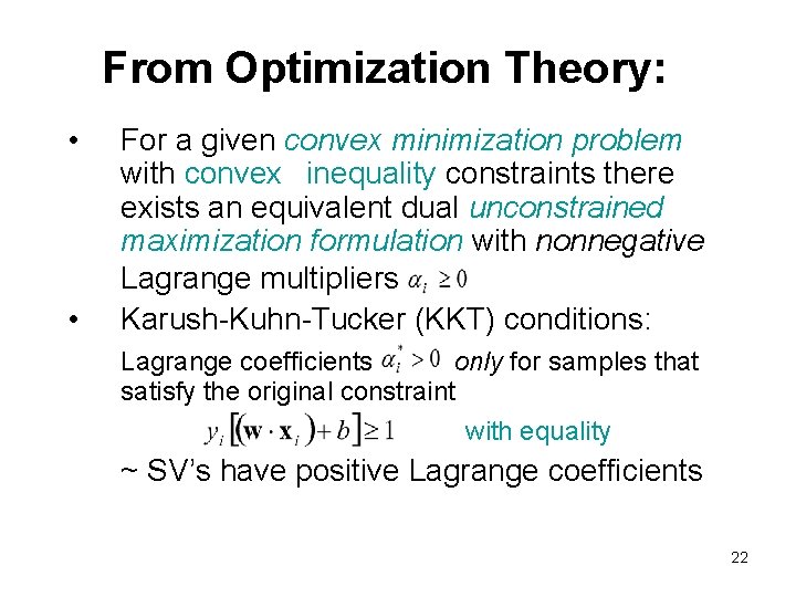 From Optimization Theory: • • For a given convex minimization problem with convex inequality