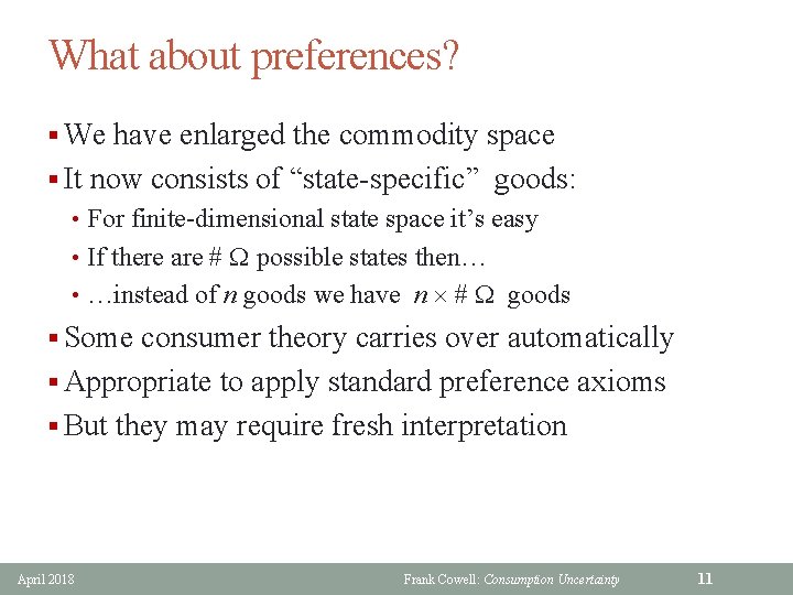 What about preferences? § We have enlarged the commodity space § It now consists