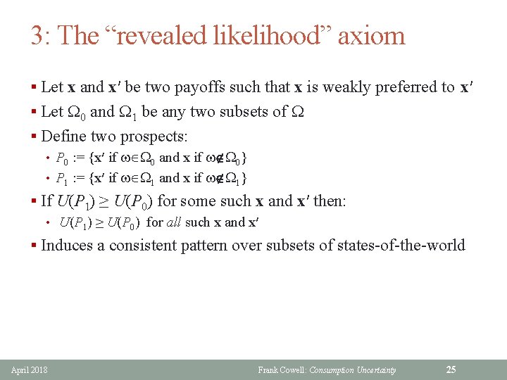 3: The “revealed likelihood” axiom § Let x and x′ be two payoffs such