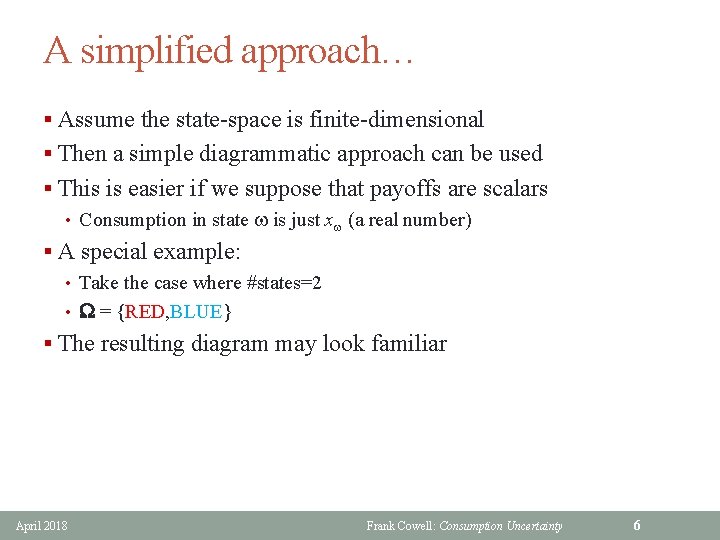 A simplified approach… § Assume the state-space is finite-dimensional § Then a simple diagrammatic