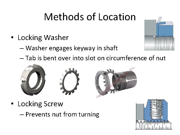 Methods of Location • Locking Washer – Washer engages keyway in shaft – Tab