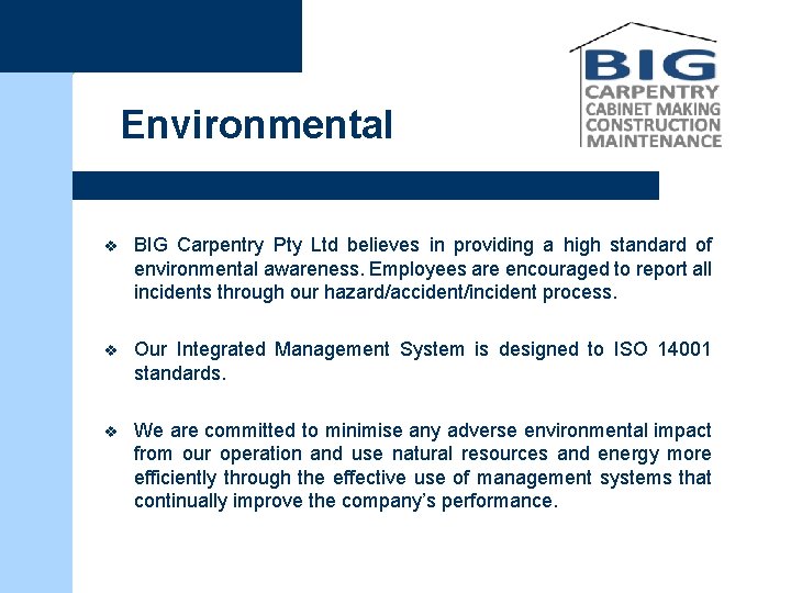 Environmental v BIG Carpentry Pty Ltd believes in providing a high standard of environmental