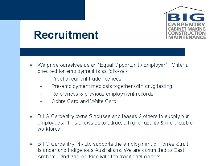 Recruitment v We pride ourselves as an “Equal Opportunity Employer”. Criteria checked for employment