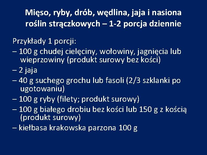 Mięso, ryby, drób, wędlina, jaja i nasiona roślin strączkowych – 1 -2 porcja dziennie