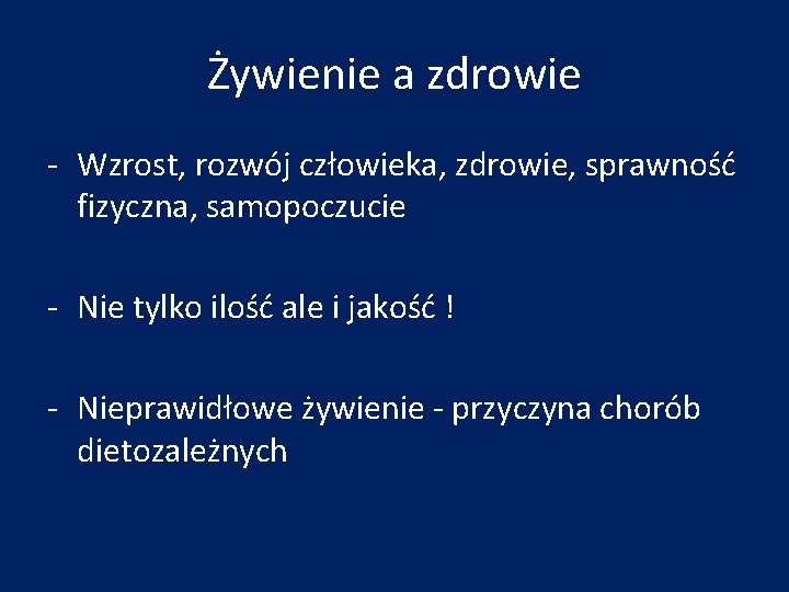 Żywienie a zdrowie - Wzrost, rozwój człowieka, zdrowie, sprawność fizyczna, samopoczucie - Nie tylko