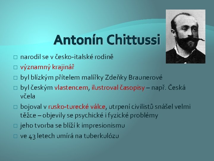 Antonín Chittussi � � � � narodil se v česko-italské rodině významný krajinář byl