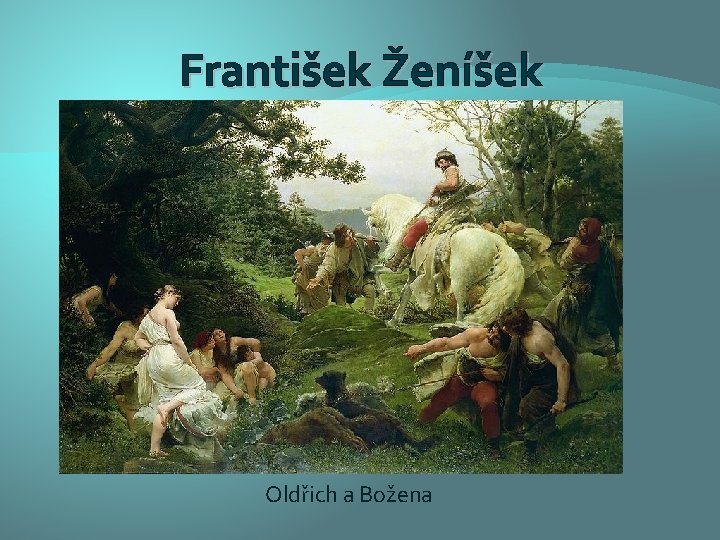 František Ženíšek Oldřich a Božena 