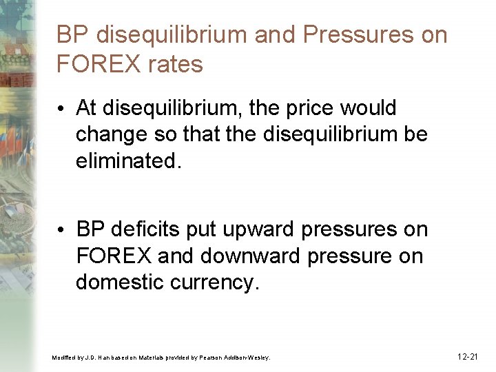 BP disequilibrium and Pressures on FOREX rates • At disequilibrium, the price would change
