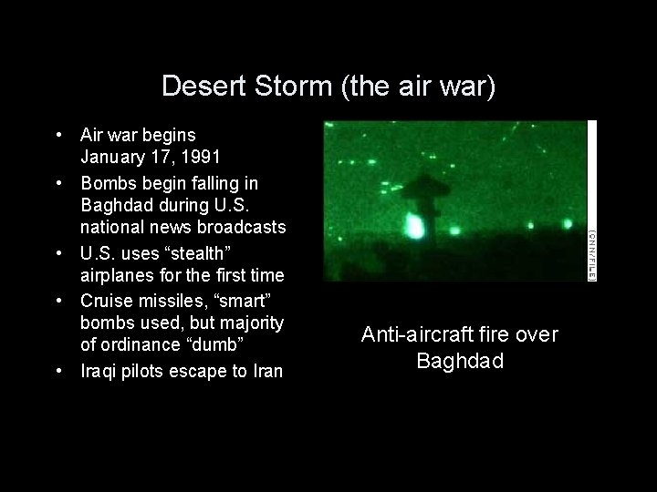 Desert Storm (the air war) • Air war begins January 17, 1991 • Bombs