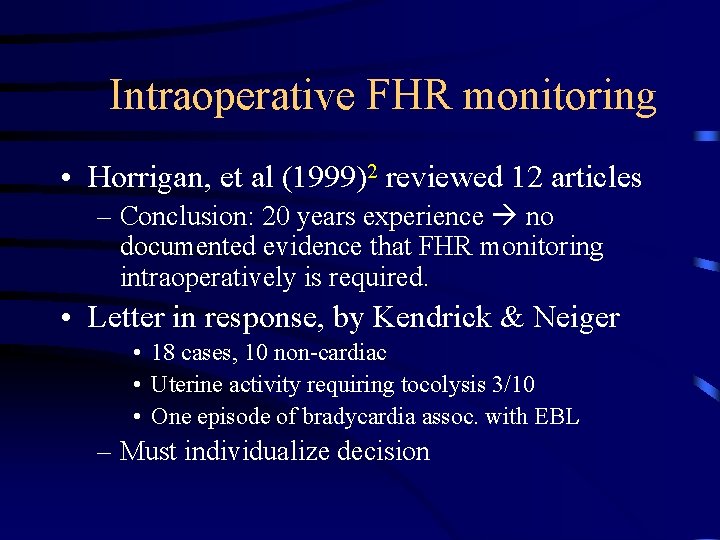 Intraoperative FHR monitoring • Horrigan, et al (1999)2 reviewed 12 articles – Conclusion: 20