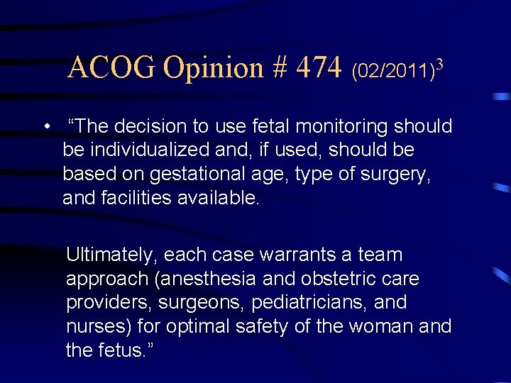 ACOG Opinion # 474 (02/2011)3 • “The decision to use fetal monitoring should be