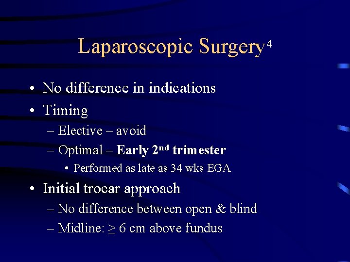 Laparoscopic Surgery 4 • No difference in indications • Timing – Elective – avoid
