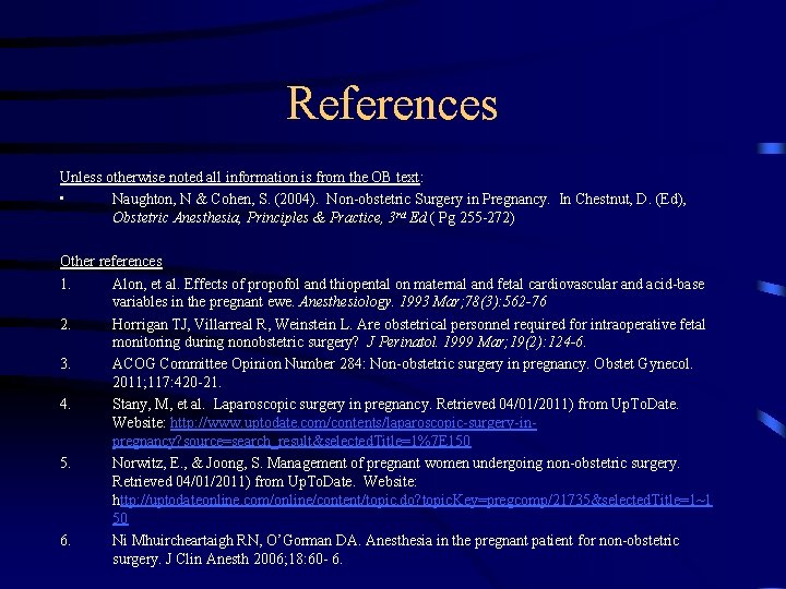 References Unless otherwise noted all information is from the OB text: • Naughton, N