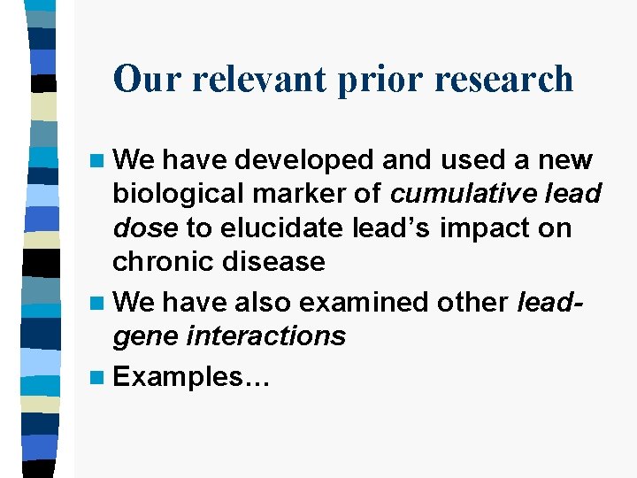 Our relevant prior research n We have developed and used a new biological marker