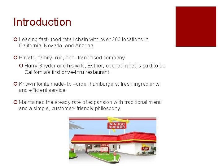 Introduction ¡ Leading fast- food retail chain with over 200 locations in California, Nevada,