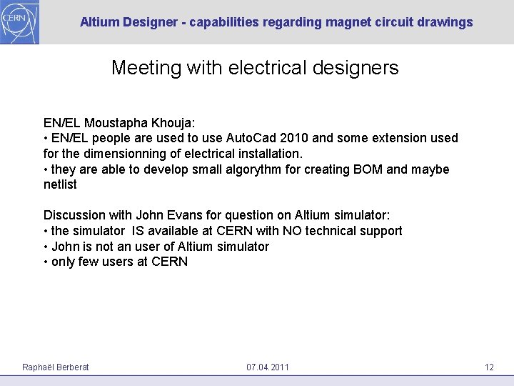 Altium Designer - capabilities regarding magnet circuit drawings Meeting with electrical designers EN/EL Moustapha