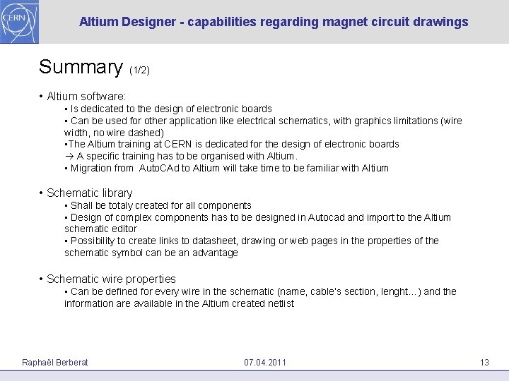 Altium Designer - capabilities regarding magnet circuit drawings Summary (1/2) • Altium software: •