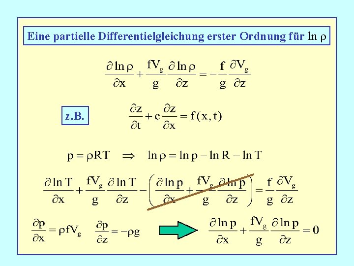 Eine partielle Differentielgleichung erster Ordnung für ln z. B. 