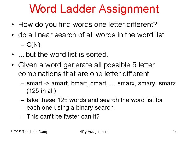 Word Ladder Assignment • How do you find words one letter different? • do
