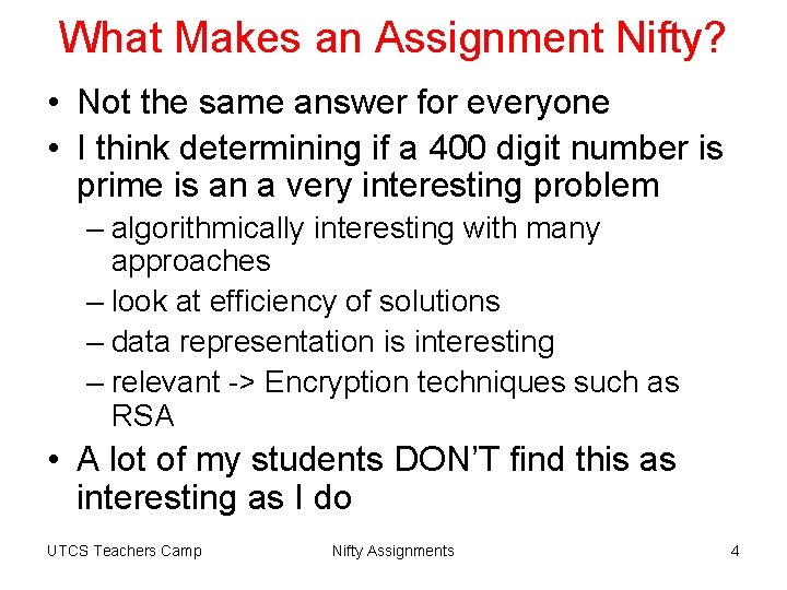 What Makes an Assignment Nifty? • Not the same answer for everyone • I
