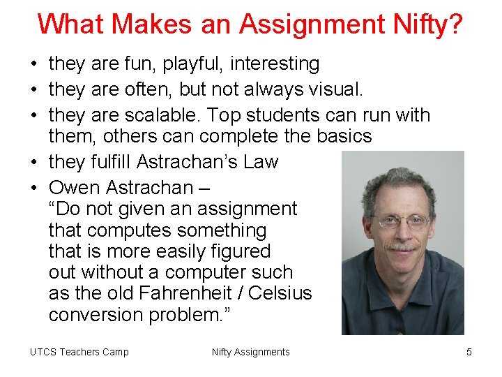 What Makes an Assignment Nifty? • they are fun, playful, interesting • they are