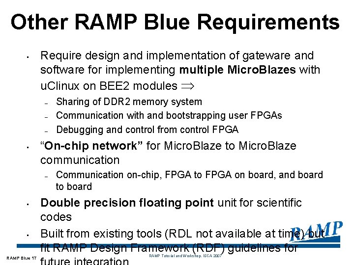 Other RAMP Blue Requirements • Require design and implementation of gateware and software for