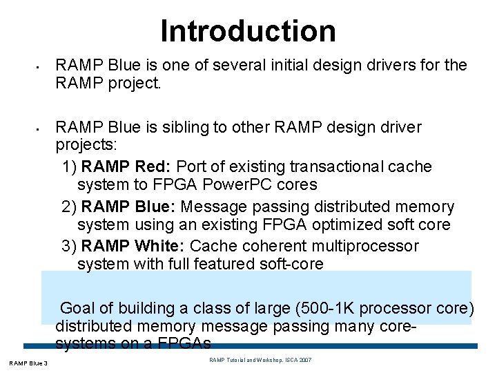 Introduction • • RAMP Blue is one of several initial design drivers for the