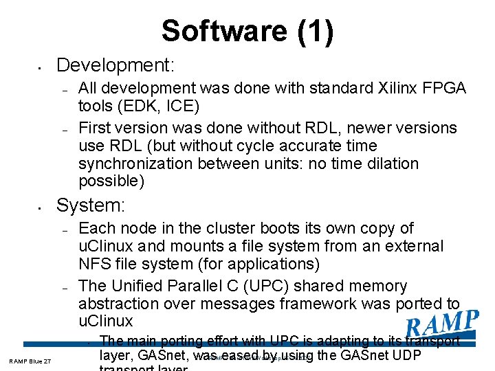 Software (1) • Development: – – • All development was done with standard Xilinx