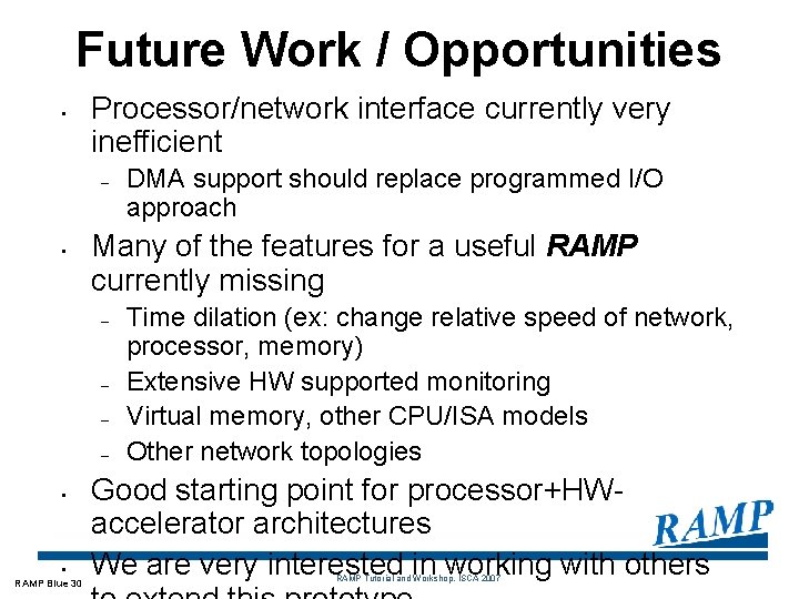 Future Work / Opportunities • Processor/network interface currently very inefficient – • Many of