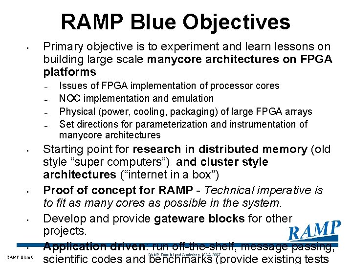 RAMP Blue Objectives • Primary objective is to experiment and learn lessons on building