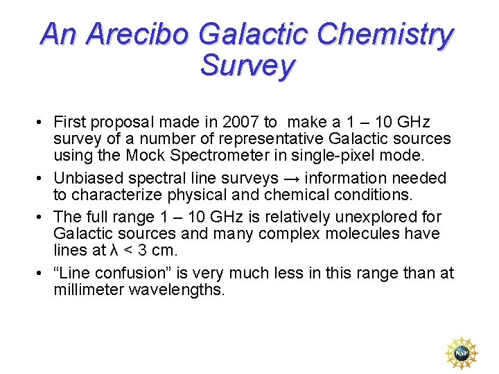 An Arecibo Galactic Chemistry Survey • First proposal made in 2007 to make a