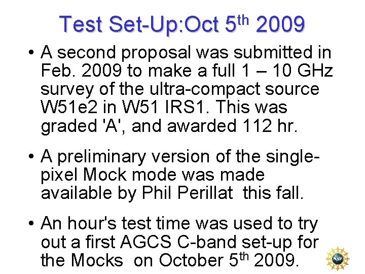 Test Set-Up: Oct 5 th 2009 • A second proposal was submitted in Feb.