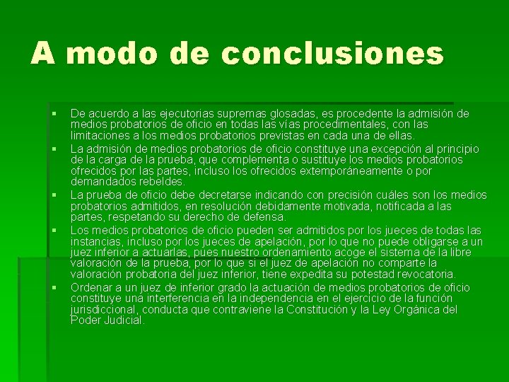 A modo de conclusiones § § § De acuerdo a las ejecutorias supremas glosadas,