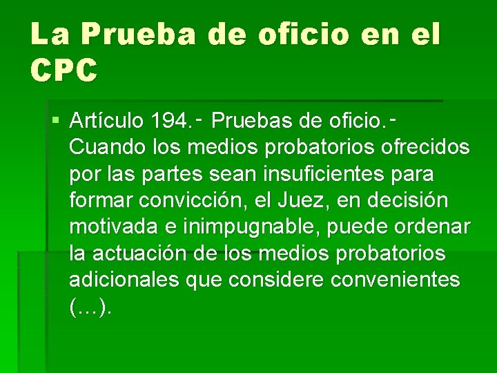 La Prueba de oficio en el CPC § Artículo 194. ‑ Pruebas de oficio.