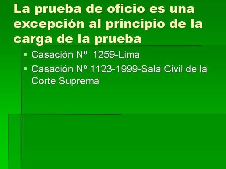 La prueba de oficio es una excepción al principio de la carga de la