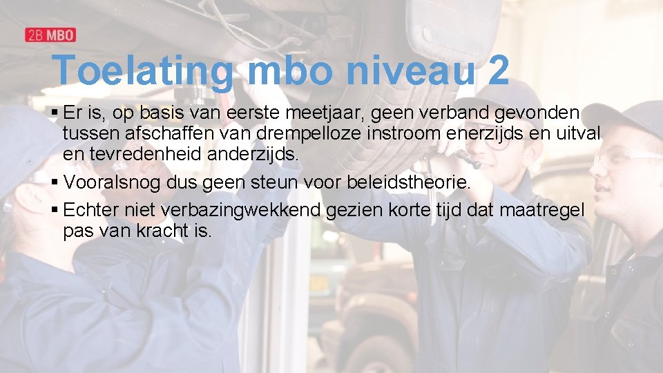 Toelating mbo niveau 2 § Er is, op basis van eerste meetjaar, geen verband