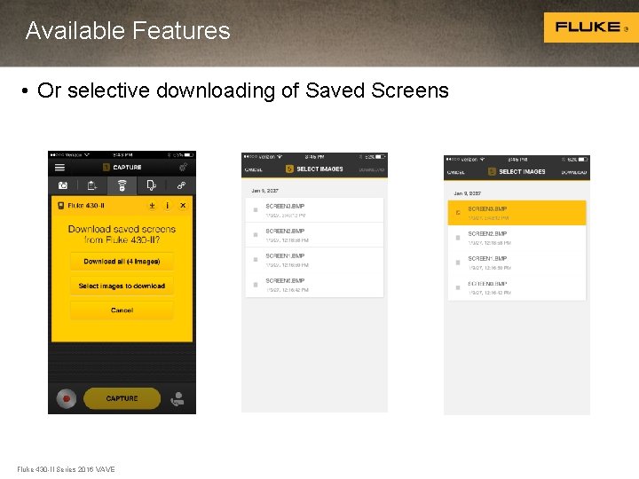 Available Features • Or selective downloading of Saved Screens Fluke 430 -II Series 2016