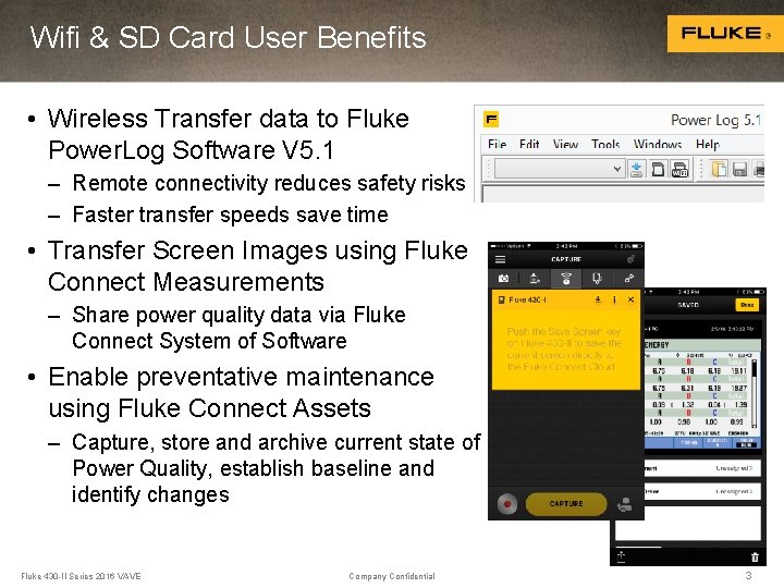 Wifi & SD Card User Benefits • Wireless Transfer data to Fluke Power. Log